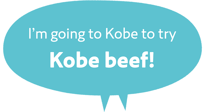 I'm going to Kobe to try Kobe beef!